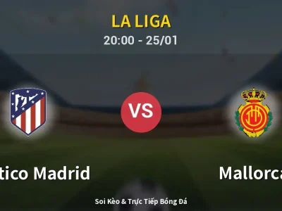 🔴 Trực Tiếp: Atletico Madrid 3-0 Mallorca – Link Xem La Liga (Full HD)