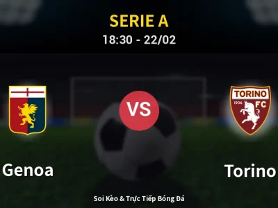 🔴 Trực Tiếp: Genoa 2-0 Torino – Link Xem Serie A (Full HD)