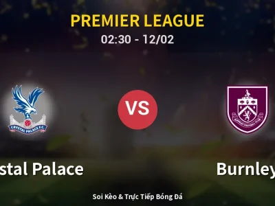 Kết Quả: Crystal Palace 2-3 Burnley – Highlight & Bàn Thắng | Premier League