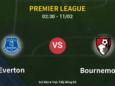 🔴 Trực Tiếp: Everton 0-0 Bournemouth – Link Xem Premier League (Full HD)