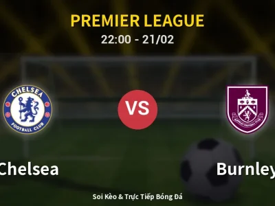 🔴 Trực Tiếp: Chelsea 1-0 Burnley – Link Xem Premier League (Full HD)