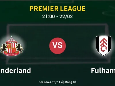 Soi Kèo Sunderland vs Fulham – 21:00 22/02 | Nhận Định, Dự Đoán Tỷ Số