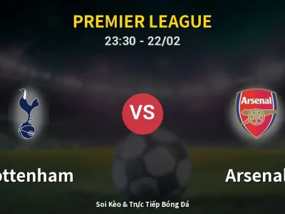 Soi Kèo Tottenham vs Arsenal – 23:30 22/02 | Nhận Định, Dự Đoán Tỷ Số