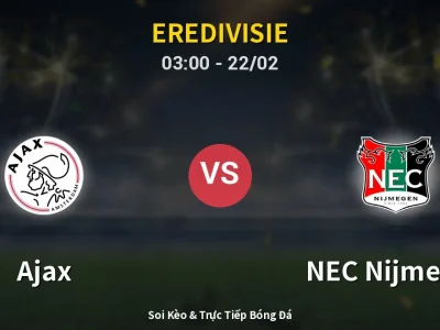 Kết Quả: Ajax 1-1 NEC Nijmegen – Highlight & Bàn Thắng | Eredivisie