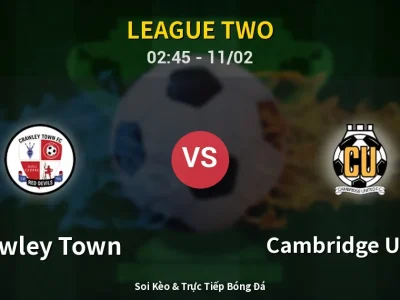 Kết Quả: Crawley Town 0-3 Cambridge United – Highlight & Bàn Thắng | League Two