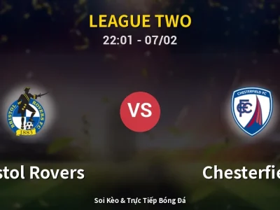 Soi Kèo Bristol Rovers vs Chesterfield – 22:01 07/02 | Nhận Định, Dự Đoán Tỷ Số