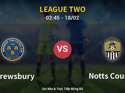 Kết Quả: Shrewsbury 1-0 Notts County – Highlight & Bàn Thắng | League Two