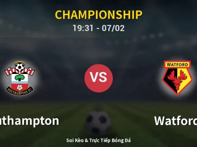 Soi Kèo Southampton vs Watford – 19:31 07/02 | Nhận Định, Dự Đoán Tỷ Số