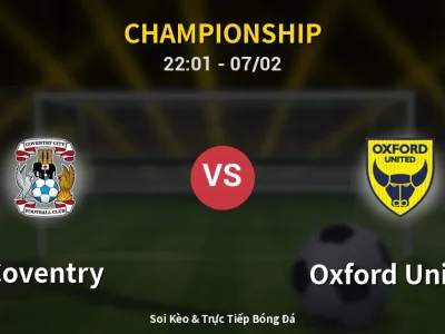 Soi Kèo Coventry vs Oxford United – 22:01 07/02 | Nhận Định, Dự Đoán Tỷ Số