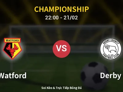 🔴 Trực Tiếp: Watford 1-0 Derby – Link Xem Championship (Full HD)