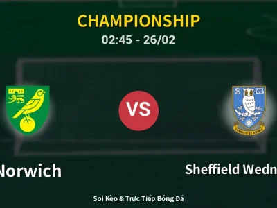 Kết Quả: Norwich 2-0 Sheffield Wednesday – Highlight & Bàn Thắng | Championship