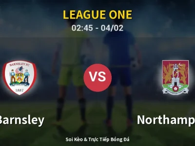 Kết Quả: Barnsley 2-2 Northampton – Highlight & Bàn Thắng | League One