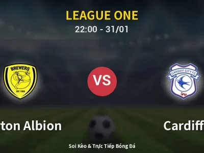 Soi Kèo Burton Albion vs Cardiff – 22:00 31/01 | Nhận Định, Dự Đoán Tỷ Số