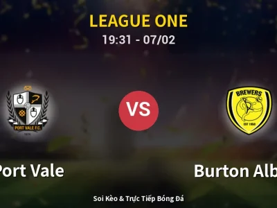 Soi Kèo Port Vale vs Burton Albion – 19:31 07/02 | Nhận Định, Dự Đoán Tỷ Số