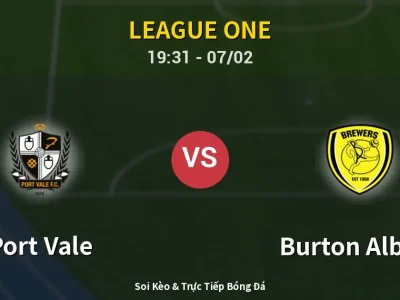 Soi Kèo Port Vale vs Burton Albion – 19:31 07/02 | Nhận Định, Dự Đoán Tỷ Số