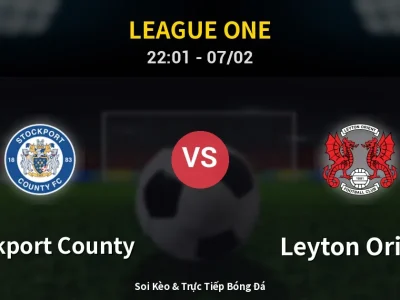 Soi Kèo Stockport County vs Leyton Orient – 22:01 07/02 | Nhận Định, Dự Đoán Tỷ Số