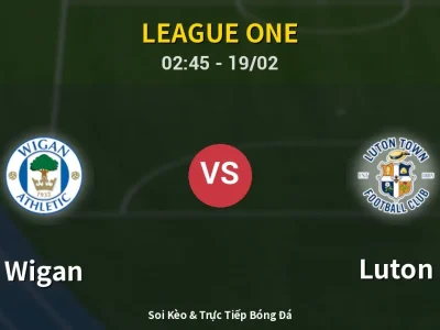 Kết Quả: Wigan 1-0 Luton – Highlight & Bàn Thắng | League One