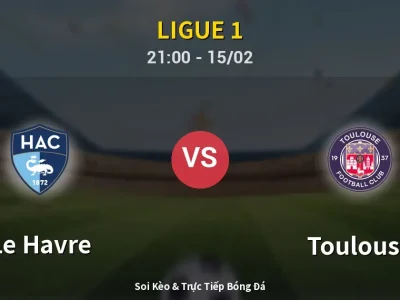🔴 Trực Tiếp: Le Havre 2-2 Toulouse – Link Xem Ligue 1 (Full HD)
