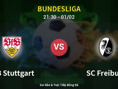 Soi Kèo VfB Stuttgart vs SC Freiburg – 21:30 01/02 | Nhận Định, Dự Đoán Tỷ Số