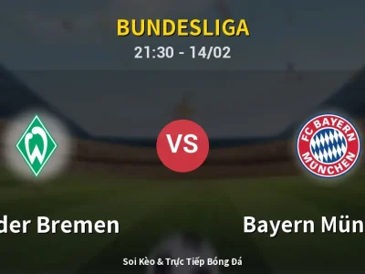 Soi Kèo Werder Bremen vs Bayern München – 21:30 14/02 | Nhận Định, Dự Đoán Tỷ Số