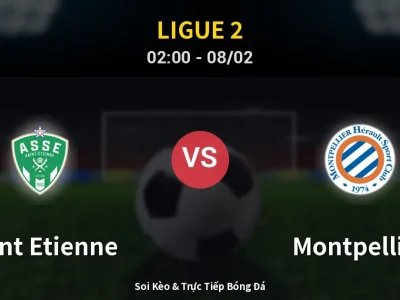 Kết Quả: Saint Etienne 1-0 Montpellier – Highlight & Bàn Thắng | Ligue 2