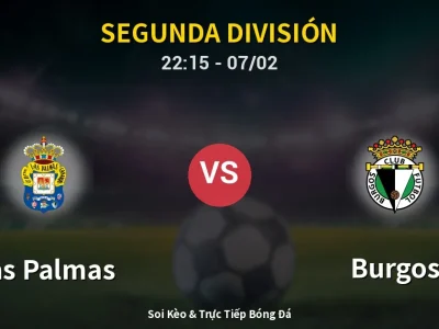 Soi Kèo Las Palmas vs Burgos – 22:15 07/02 | Nhận Định, Dự Đoán Tỷ Số