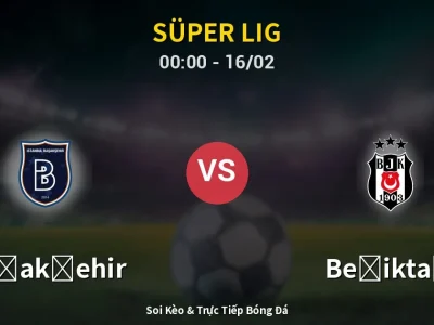 Kết Quả: Başakşehir 2-3 Beşiktaş – Highlight & Bàn Thắng | Süper Lig