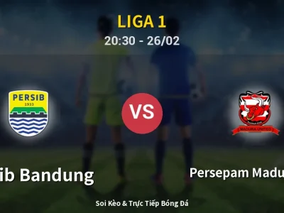 Soi Kèo Persib Bandung vs Persepam Madura Utd – 20:30 26/02 | Nhận Định, Dự Đoán Tỷ Số