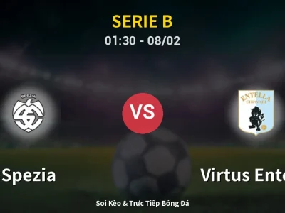 Kết Quả: Spezia 1-1 Virtus Entella – Highlight & Bàn Thắng | Serie B