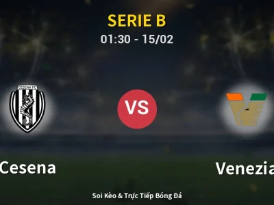 Kết Quả: Cesena 0-4 Venezia – Highlight & Bàn Thắng | Serie B