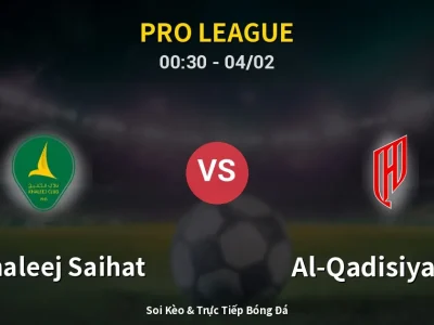 Kết Quả: Al Khaleej Saihat 0-1 Al-Qadisiyah FC – Highlight & Bàn Thắng | Pro League