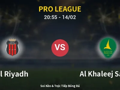 Soi Kèo Al Riyadh vs Al Khaleej Saihat – 20:55 14/02 | Nhận Định, Dự Đoán Tỷ Số