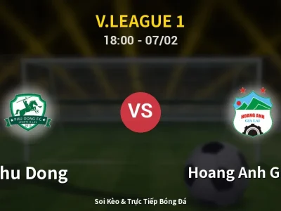 Soi Kèo Phu Dong vs Hoang Anh Gia Lai – 18:00 07/02 | Nhận Định, Dự Đoán Tỷ Số
