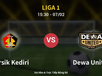 Soi Kèo Persik Kediri vs Dewa United – 15:30 07/02 | Nhận Định, Dự Đoán Tỷ Số