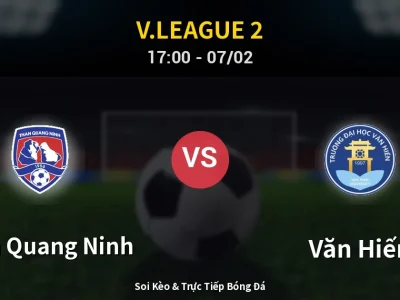 Soi Kèo Than Quang Ninh vs Văn Hiến – 17:00 07/02 | Nhận Định, Dự Đoán Tỷ Số