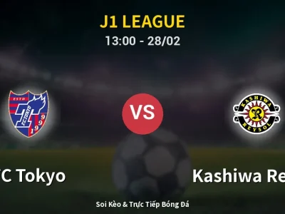 Kết Quả: FC Tokyo 0-2 Kashiwa Reysol – Highlight & Bàn Thắng | J1 League