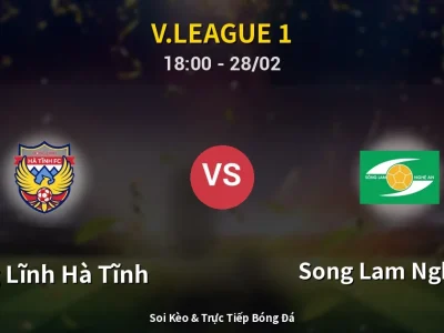 Soi Kèo Hồng Lĩnh Hà Tĩnh vs Song Lam Nghe An – 18:00 28/02 | Nhận Định, Dự Đoán Tỷ Số