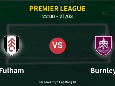 Soi Kèo Fulham vs Burnley – 22:00 21/03 | Nhận Định, Dự Đoán Tỷ Số