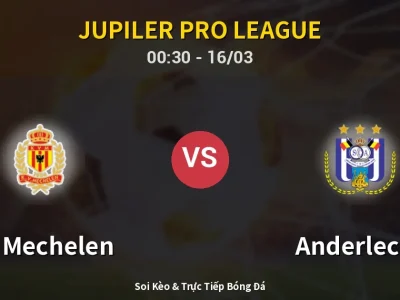 Kết Quả: KV Mechelen 1-0 Anderlecht – Highlight & Bàn Thắng | Jupiler Pro League