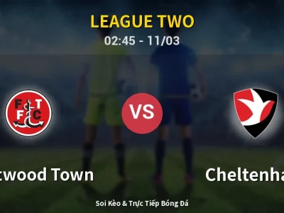 Kết Quả: Fleetwood Town 2-2 Cheltenham – Highlight & Bàn Thắng | League Two