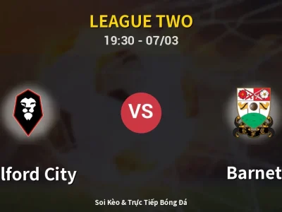 Kết Quả: Salford City 2-0 Barnet – Highlight & Bàn Thắng | League Two