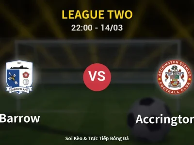 Soi Kèo Barrow vs Accrington ST – 22:00 14/03 | Nhận Định, Dự Đoán Tỷ Số