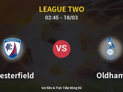 Kết Quả: Chesterfield 0-3 Oldham – Highlight & Bàn Thắng | League Two