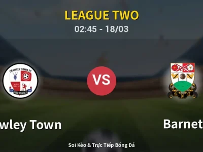 Kết Quả: Crawley Town 1-1 Barnet – Highlight & Bàn Thắng | League Two
