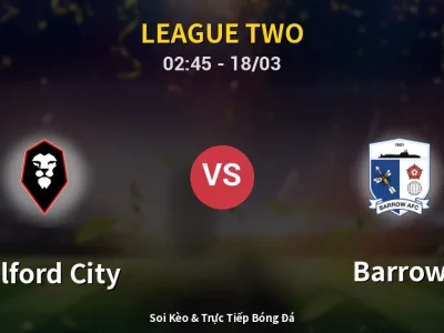 Kết Quả: Salford City 3-1 Barrow – Highlight & Bàn Thắng | League Two