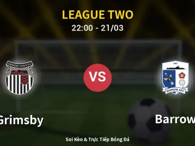 Soi Kèo Grimsby vs Barrow – 22:00 21/03 | Nhận Định, Dự Đoán Tỷ Số