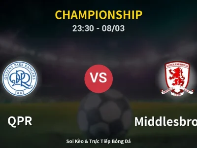 Soi Kèo QPR vs Middlesbrough – 23:30 08/03 | Nhận Định, Dự Đoán Tỷ Số