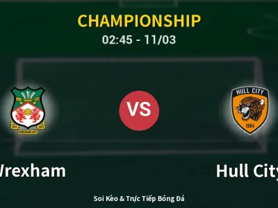 Kết Quả: Wrexham 1-2 Hull City – Highlight & Bàn Thắng | Championship