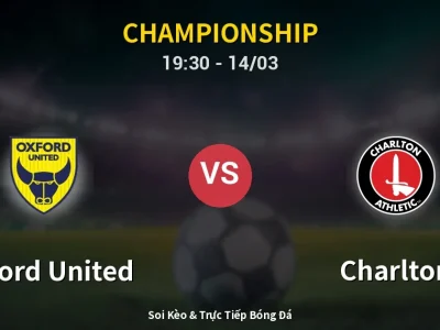Soi Kèo Oxford United vs Charlton – 19:30 14/03 | Nhận Định, Dự Đoán Tỷ Số