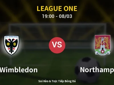 Kết Quả: AFC Wimbledon 1-0 Northampton – Highlight & Bàn Thắng | League One